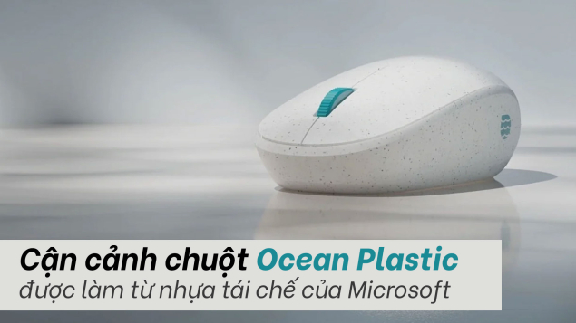 Cận cảnh chuột Ocean Plastic được làm từ nhựa tái chế của Microsoft